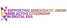 SUPPORTING DEMOCRATIC UNION AND ACTIVE CITIZENSHIP IN DIGITAL ERA